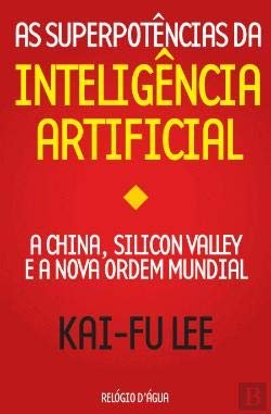 As Superpotências da Inteligência Artificial