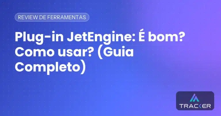 Plug-in JetEngine: É bom? Como usar? (Guia Completo)