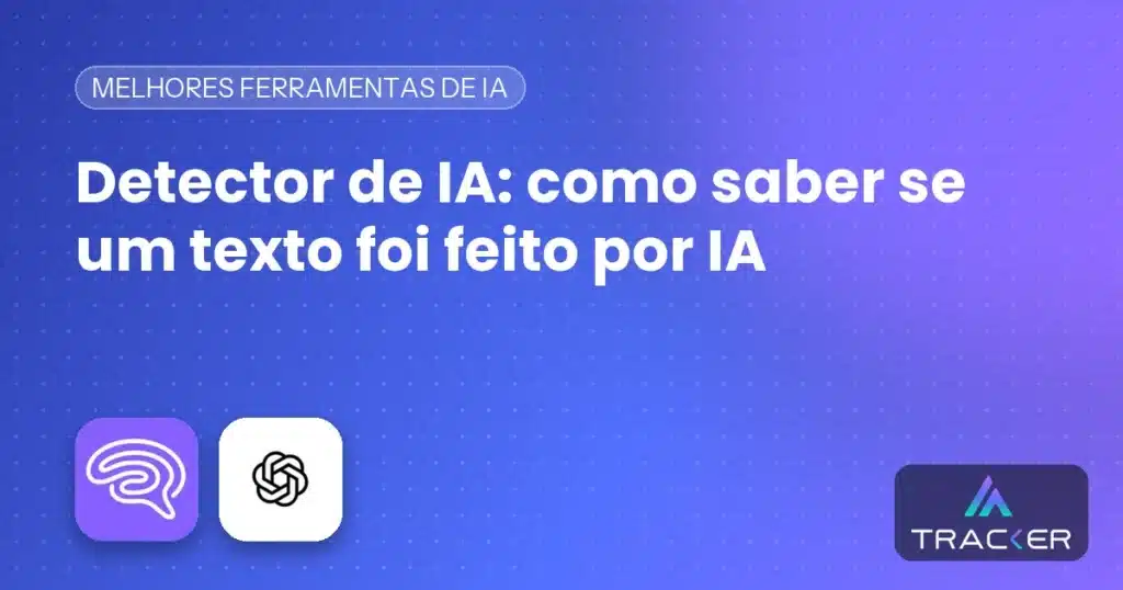 Capa: Detector de IA: como saber se um texto foi feito por IA