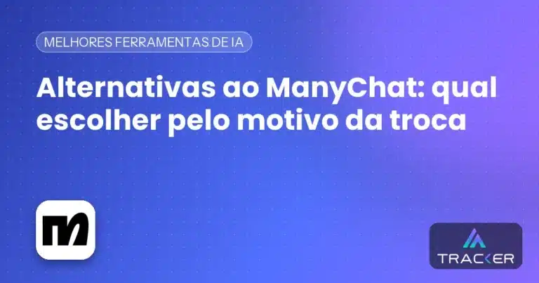 Alternativas ao ManyChat: qual escolher pelo motivo da troca