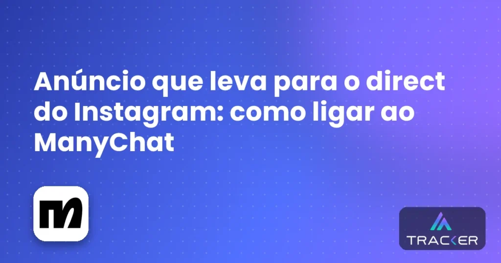 Capa: Anúncio que leva para o direct do Instagram: como ligar ao ManyChat