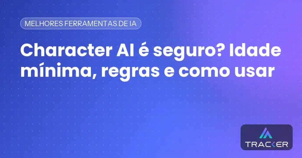 Capa: Character AI é seguro? Idade mínima, regras e como usar